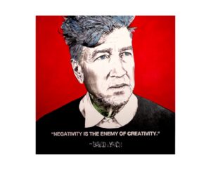Painting of David Lynch on red with the quote 'Negativity is the enemy of creativity', by Kim Parrent